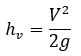 Velocity head equation. Velocity head equals velocity squared divided by two times gravitational acceleration